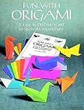 Fun with Origami: 17 Easy-to-Do Projects and 24 Sheets of Origami Paper (Dover Origami Papercraft) by 