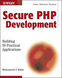 Secure PHP Development: Building 50 Practical Applications