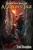 A Goblin's Tale (The Iron Teeth Book 1)