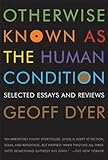Otherwise Known as the Human Condition: Selected Essays and Reviews