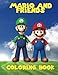 Mario and Friends Coloring Book: A great fun coloring book for kids aged 3+. An A4 40 page book with scenes of Mario, Wario, Luigi and yoshi. So what ... kids, go grab them pencils and start coloring