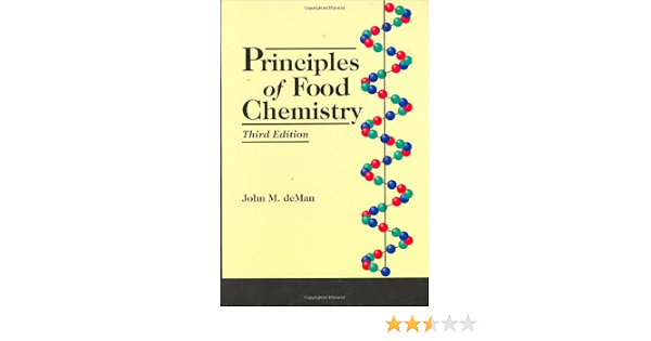 Principles Of Food Chemistry John M De Man 9780834212343 Amazon Com Books