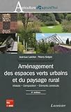 Aménagement des espaces verts urbains et du paysage rural : Histoire, composition, Eléments construits by 