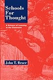 Schools for Thought : A Science of Learning in the Classroom, Bruer, John T., 0262023520