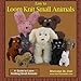 Easy to Loom Knit Small Animals: A Guide to Loom Knitting Small Animals by Sherralyn St. Clair