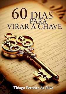 Livro 60 dias para virar a chave: a chave para abrir as portas da vida