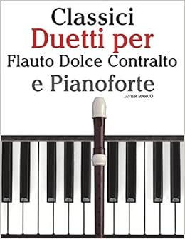Classici Duetti per Flauto Dolce Contralto e Pianoforte Facile Flauto