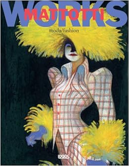 Mattotti Works Ediz Italiana E Inglese Vol 2 Moda Fashion 9788857606774 Amazon Com Books
