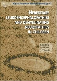 Hereditary leukoencephalopathies and demyelinating neuropathies in children