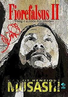Livro FIOREFALSUS II : Wang e a ética dos imorais