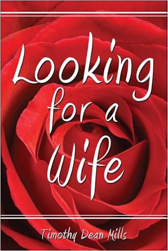 Looking For A Wife Mills Timothy Dean 9781607031666 Amazon Com Books