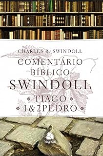 Livro Comentário Biblico Swindoll - Tiago e 1,2 Pedro