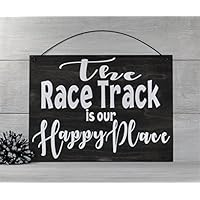 Racing Sign, Racing Decor, Dirt track racing, The Race Track is our Happy Place, Race Track, Racing Gift, Nascar Gift,Motorsports