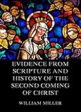Evidence from Scripture and History of the Second Coming of Christ by 