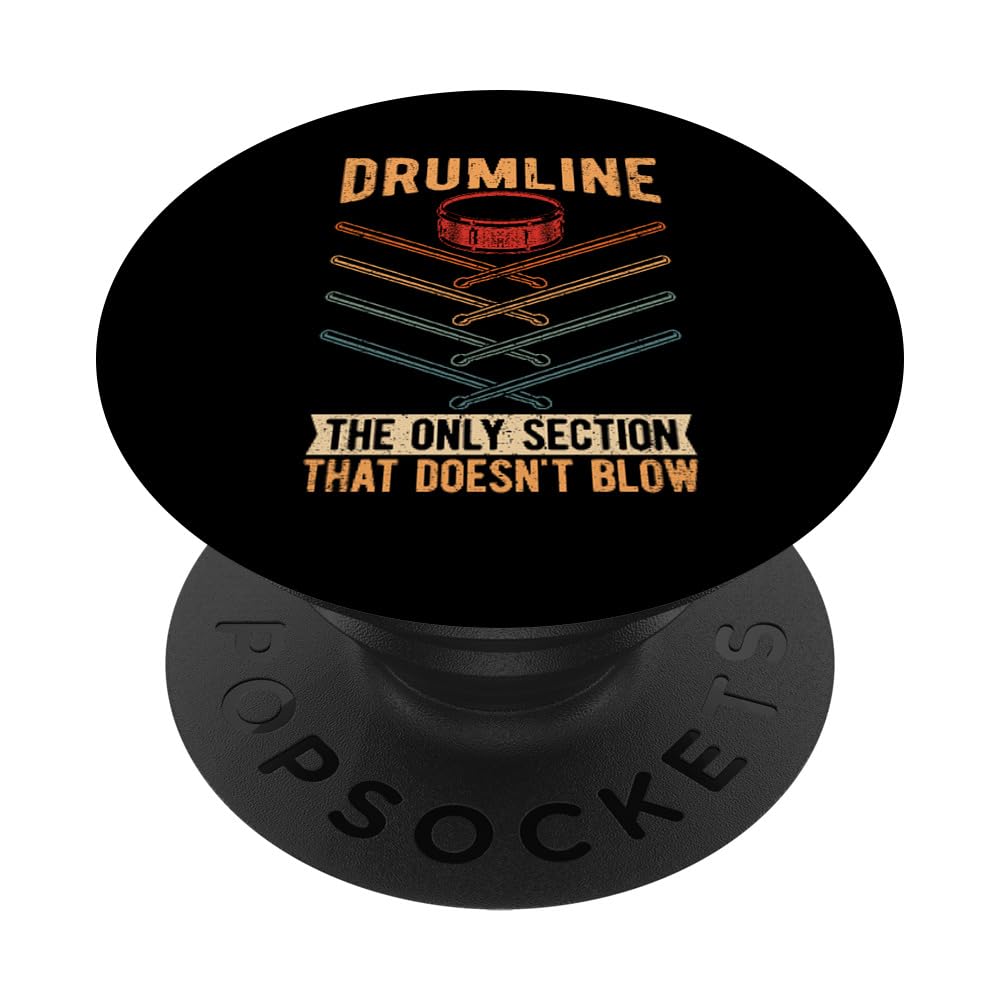 Drumline The Only Section That Drumming Drum Player Drumline PopSockets Swappable PopGrip