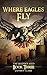 Where Eagles Fly (The Reaper's Seed: Book 3) by Jaffrey Clark
