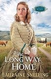 The Long Way Home (A Secret Refuge Book #3) by Lauraine Snelling