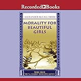 Morality For Beautiful Girls: More from the No. 1 Ladies' Detective Agency by