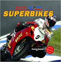 Superbikes (Motorcycles: Made for Speed / Motocicletas a Toda Velocidad), by Connor Dayton Superbikes (Motorcycles: Made for Speed / Motocicletas a Toda Velocidad), by Connor Dayton
