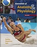Essentials of Anatomy & Physiology, Rod Seeley, Trent Stephens, Philip Tate, 0073228052