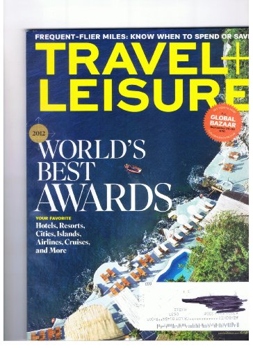 Download Travel + Leisure Magazine August 2012 -World's Best Awards- Hotels,resorts, Cities, Islands,airlines, Cruises, and More
