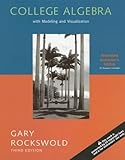 College Algebra: With Modeling and Visualization, Gary Rockswold, 032128626X