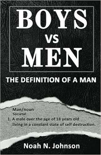 Boys Vs Men The Definition Of A Man Noah N Johnson Elizabeth