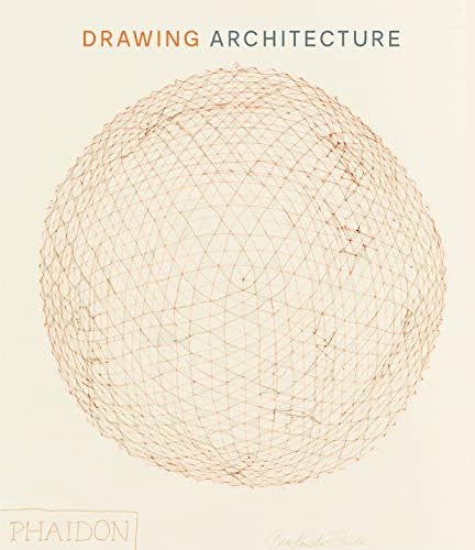 Drawing Architecture: The Finest Architectural Drawings Through the Ages