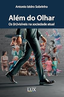 Livro Além do olhar: Os (in)visíveis na sociedade atual