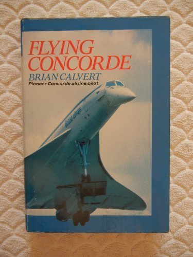 Flying Concorde by Brian Calvert (1982-05-03)