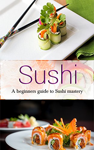 Sushi Making Sushi For Beginners A Beginners Guide To - 