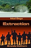 Extraction (Mad Dogs Book 3) by 