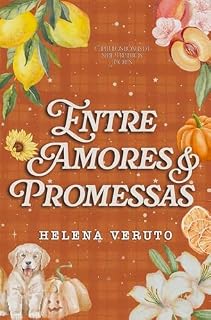 Livro Entre Amores & Promessas (Série Primeiros Amores)