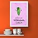 8 x 10 Please Romaine Calm Funny Food Pun Kitchen Pun Wall Decor Prints Poster