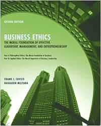 Business Ethics The Moral Foundation For Effective