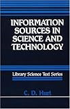 Information Sources in Science and Technology, Hurt, C. D., 0872875814
