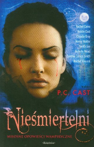 Nieśmiertelni. Miłosne opowieści wampiryczne