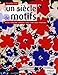 Un siècle de motifs by