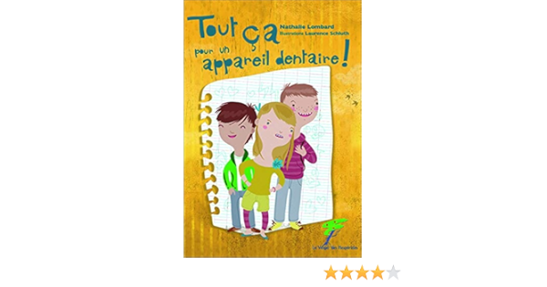 Tout Ca Pour Un Appareil Dentaire Humanistes En Verve French Edition Lombard Nathalie Schluth Laurence 9782365872164 Amazon Com Books