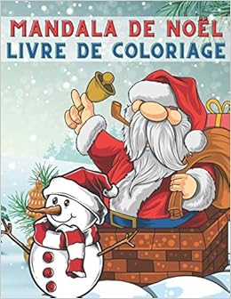 Mandala De Noel Livre De Coloriage 40 Magnifiques Illustrations Uniques Et Originales A Colorier Livre De Coloriage Anti Stress Mandala Pour Adultes Et Les Enfants Plus Ages Italian Edition Livre De Coloriage