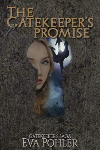 The Gatekeeper's Promise: Gatekeeper's Saga, Book Six (The Gatekeeper's Saga) (Volume 6)