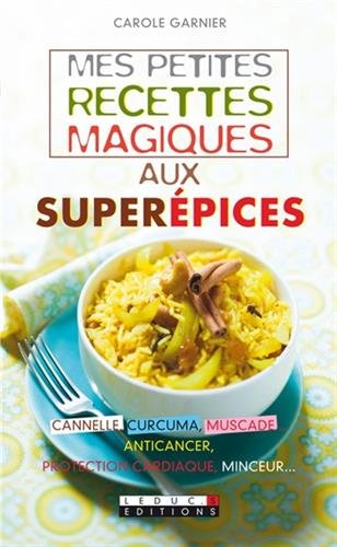 Amazon Fr Mes Petites Recettes Magiques Aux Superepices Garnier Carole Dubus Yves Livres