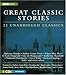 Great Classic Stories: 22 Unabridged Classics