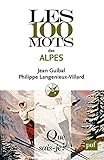 Les 100 mots des Alpes (Que sais-je ? t. 3990) (French Edition) by