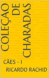 COLEÇÃO DE CHARADAS: CÃES - I (Volume I)