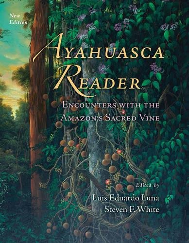 Ayahuasca Reader: Encounters with the Amazon's Sacred Vine by 