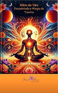 Livro Além do Véu Descobrindo a Magia do Tantra: uma luz no caminho da autodescoberta