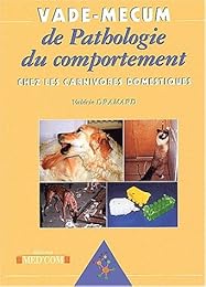 Vade-mecum de pathologie du comportement chez les carnivores domestiques