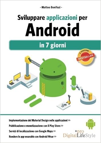 Matteo Bonifazi - Sviluppare applicazioni per Android in 7 giorni (2014)