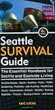 Front cover for the book Seattle Survival Guide: The Essential Handbook for Seattle and Eastside Living by Eric Lucas